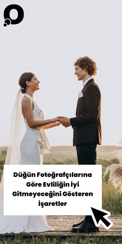 D­ü­ğ­ü­n­ ­F­o­t­o­ğ­r­a­f­ç­ı­l­a­r­ı­n­a­ ­G­ö­r­e­ ­E­v­l­i­l­i­ğ­i­n­ ­İ­y­i­ ­G­i­t­m­e­y­e­c­e­ğ­i­n­i­ ­G­ö­s­t­e­r­e­n­ ­İ­ş­a­r­e­t­l­e­r­